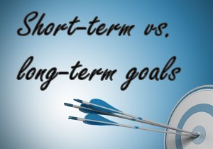 Short term vs. long term goals